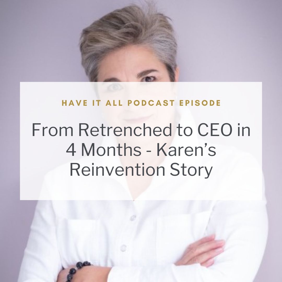 From Retrenched to CEO in 4 Months - Karen’s Reinvention Story