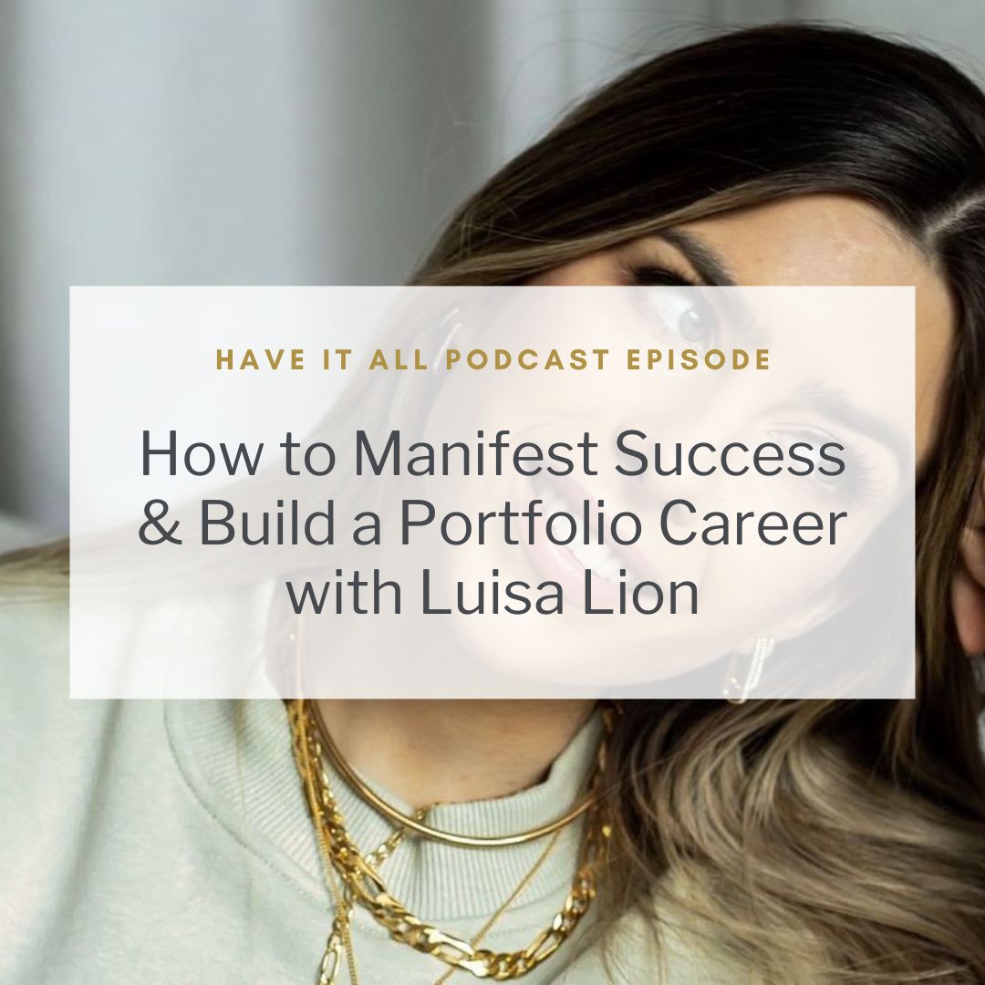 How to Manifest Success & Build a Portfolio Career with Luisa Lion